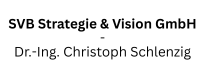SVB Strategie & Vision GmbH - Dr.-Ing. Christoph Schlenzig